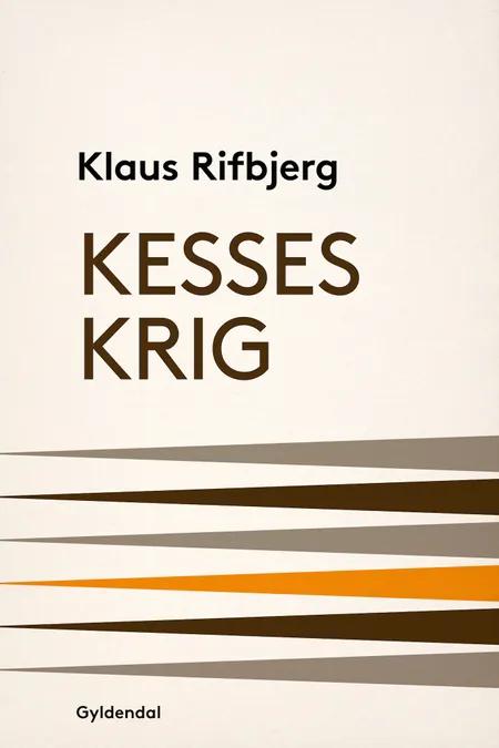 Kesses krig af Klaus Rifbjerg