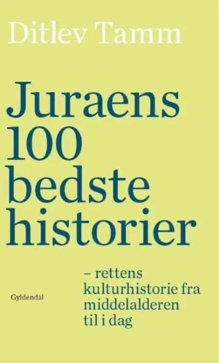 Juraens 100 bedste historier af Ditlev Tamm