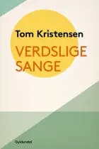 Verdslige Sange af Tom Kristensen