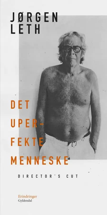 Det uperfekte menneske. Director's cut af Jørgen Leth