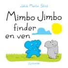 Mimbo Jimbo finder en ven - Lyt&læs af Jakob Martin Strid