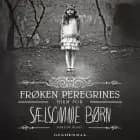 Frøken Peregrines sælsomme børn 1 - Frøken Peregrines hjem for sælsomme børn af Ransom Riggs
