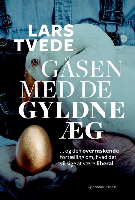 Gåsen med de gyldne æg af Lars Tvede