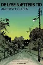 De lyse nætters tid af Anders Bodelsen