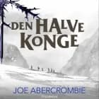Det splintrede hav 1 - Den halve konge af Joe Abercrombie