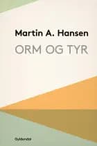 Orm og Tyr af Martin A. Hansen
