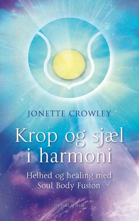 Krop og sjæl i harmoni af Jonette Crowley