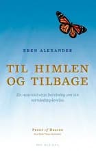 Til himlen og tilbage af Eben Alexander
