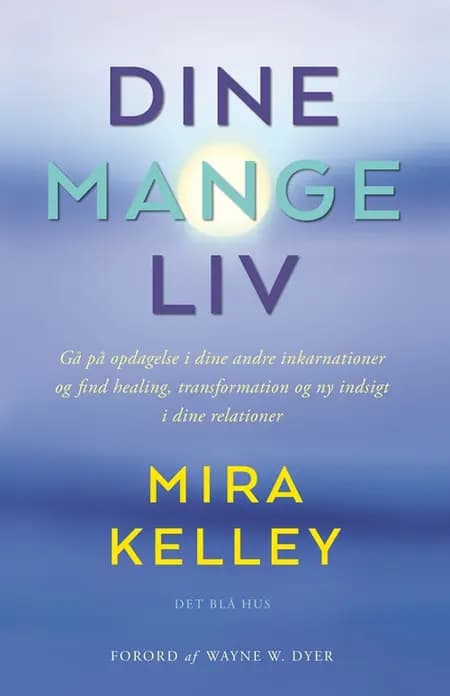 Dine mange liv af Mira Kelley