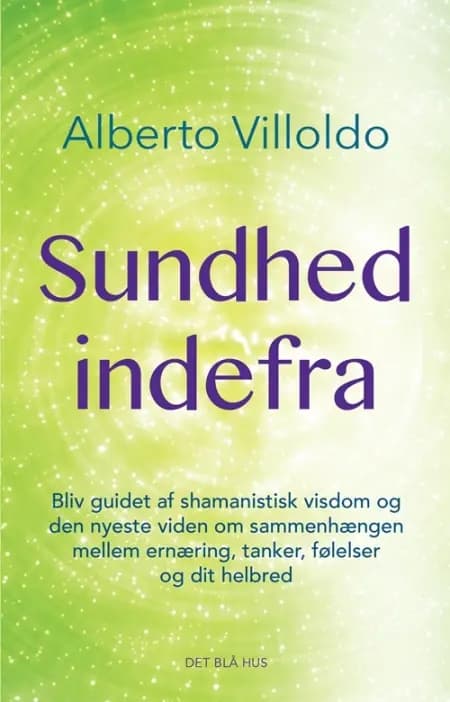 Sundhed indefra af Alberto Villoldo