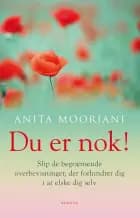 Du er nok! af Anita Moorjani