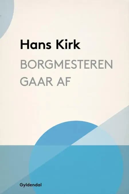 Borgmesteren gaar af af Hans Kirk