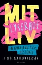 Mit lyserøde liv - En overlevelseshistorie af Vibeke Bækkelund Lassen