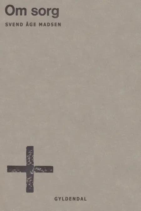 Tilføjelser - Om sorg af Svend Åge Madsen