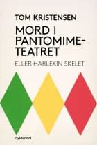 Mord i Pantomimeteatret af Tom Kristensen