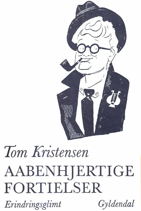 Aabenhjertige Fortielser af Tom Kristensen