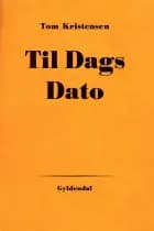 Til Dags Dato af Tom Kristensen