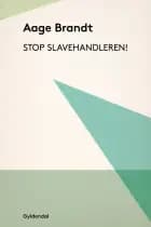 Stop slavehandleren! af Aage Brandt