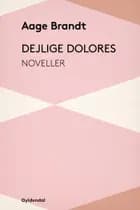Dejlige Dolores af Aage Brandt