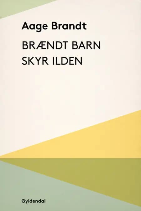 Brændt barn skyr ilden af Aage Brandt