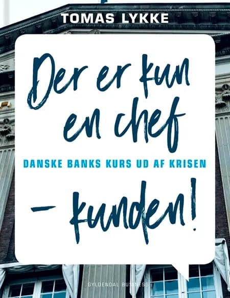 Der er kun én chef - kunden! af Tomas Lykke