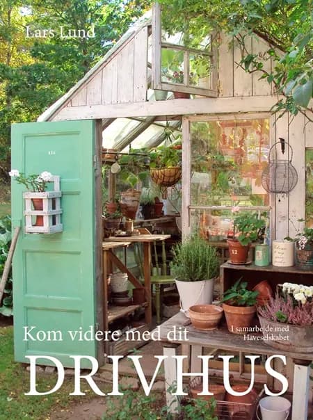 Kom videre med dit drivhus af Lars Lund