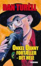 Onkel Danny fortæller - det hele af Dan Turèll