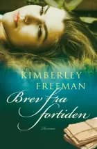 Brev fra fortiden af Kimberley Freeman