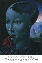 Femogtyve digte og en drøm af Nicolaj Stochholm