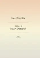 Ideale begivenheder af Signe Gjessing