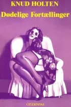 Dødelige Fortællinger af Knud Holten