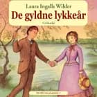 Det lille hus på prærien 8 - De gyldne lykkeår af Laura Ingalls Wilder