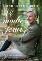 Vi mødte Jesus af Charlotte Rørth