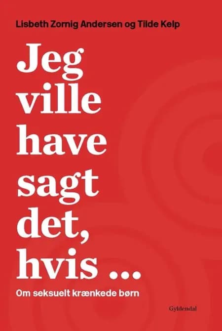 Jeg ville have sagt det, hvis ... af Lisbeth Zornig Andersen