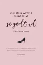 Christina Wedels guide til at se godt ud (også efter de 45) af Christina Wedel