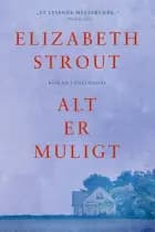 Alt er muligt af Elizabeth Strout