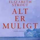 Alt er muligt af Elizabeth Strout