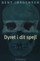 Dyret i dit spejl af Bent Jørgensen