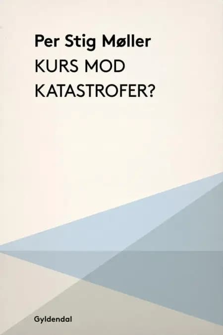 Kurs mod katastrofer? af Per Stig Møller