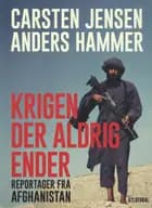 Krigen der aldrig ender af Carsten Jensen og Anders Hammer