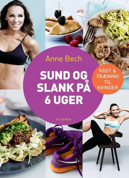 Sund og slank på 6 uger af Anne Bech