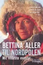 Til Nordpolen af Bettina Aller