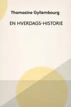 En Hverdags-Historie af Thomasine Gyllembourg