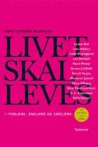 Livet skal leves - forlæns, baglæns og sidelæns af Anne Leonora Blaakilde