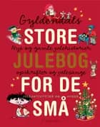 Gyldendals store julebog for de små af Gyldendal Leksikon