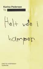 Helt ude i hampen - mails fra underklassen af Karina Pedersen