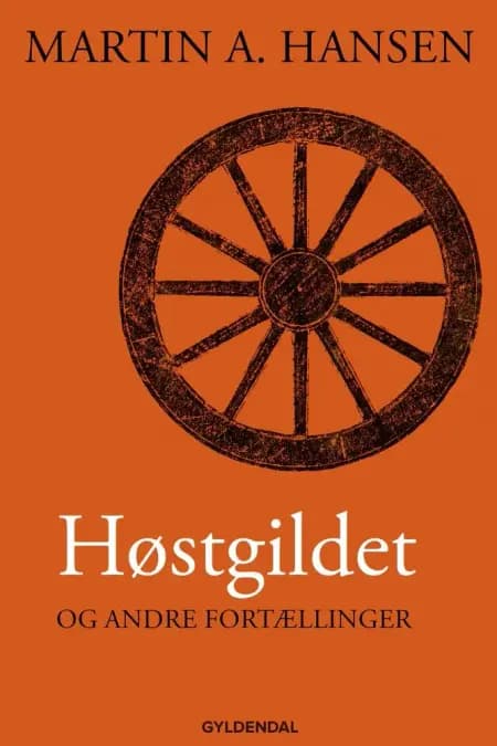 Høstgildet og andre fortællinger af Martin A. Hansen