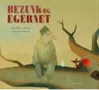 Bezunk og egernet af Tina Sakura Bestle og Teddy Kristiansen