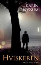 Hviskeren af Karin Fossum