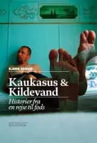 Kaukasus og kildevand af Bjørn Harvig